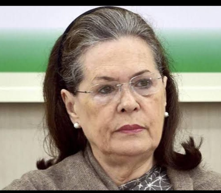 कांग्रेस की वरिष्ठ नेता सोनिया गांधी की तबीयत बिगड़ी, अस्पताल में भर्ती